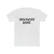 Buchona Shit Unisex Cotton Tee