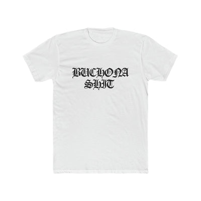 Buchona Shit Unisex Cotton Tee